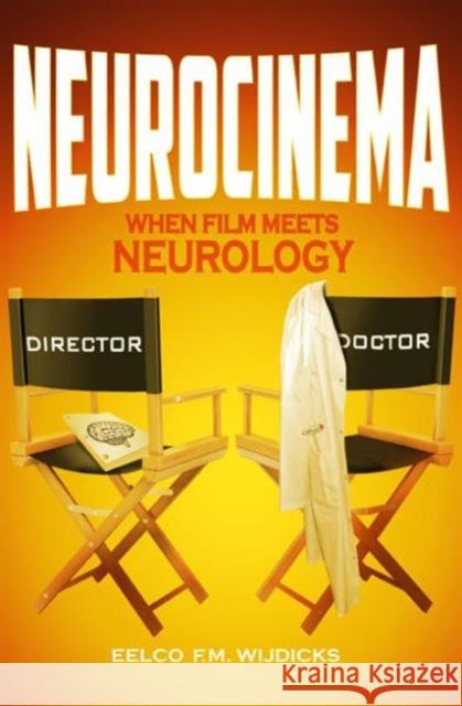 Neurocinema: When Film Meets Neurology Eelco F. M., MD Wijdicks 9781482242867 CRC Press