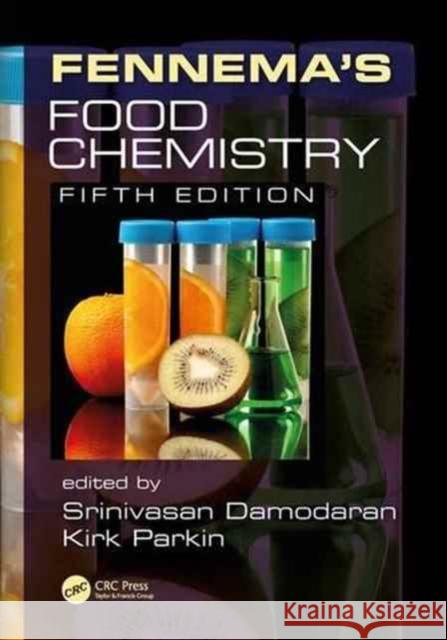Fennema's Food Chemistry Owen R. Fennema Srinivasan Damodaran Kirk L. Parkin 9781482243611 CRC Press