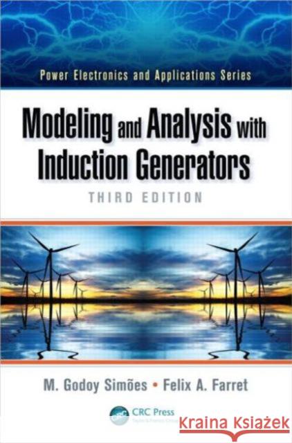 Modeling and Analysis with Induction Generators M. Godoy Simoes Felix A. Farret 9781482244670 CRC Press