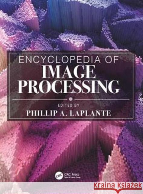 Encyclopedia of Image Processing  9781482244908 Apple Academic Press