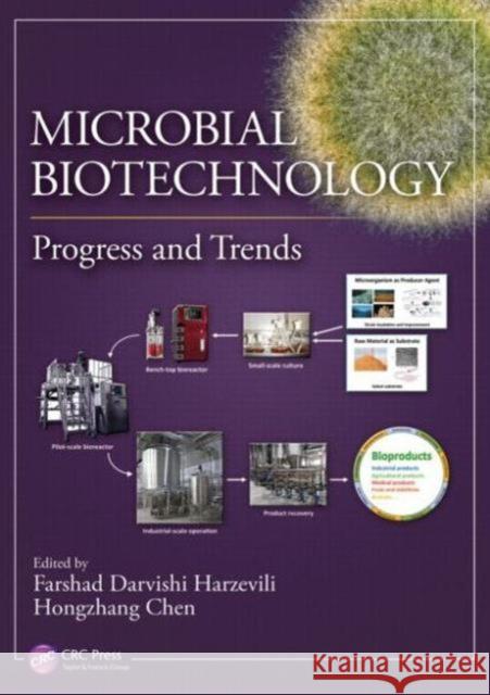 Microbial Biotechnology: Progress and Trends Farshad Darvishi Harzevili Hongzhang Chen 9781482245202 CRC Press