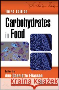 Carbohydrates in Food Ann-Charlotte Eliasson 9781482245431 CRC Press