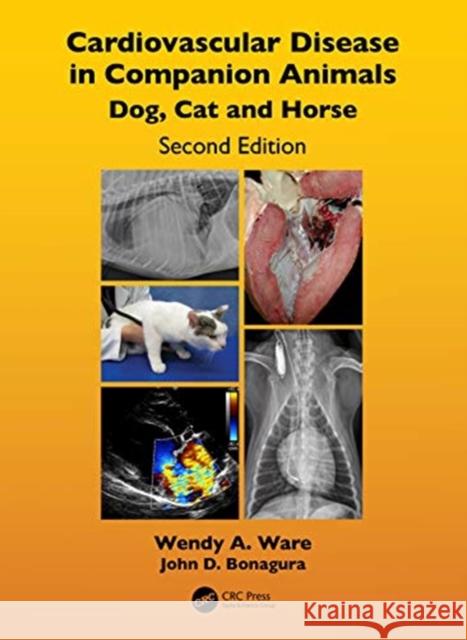 Cardiovascular Disease in Companion Animals: Dog, Cat and Horse Ware, Wendy A. 9781482246223 CRC Press