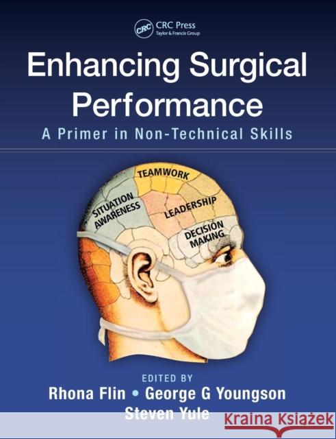 Enhancing Surgical Performance: A Primer in Non-Technical Skills  9781482246322 Apple Academic Press