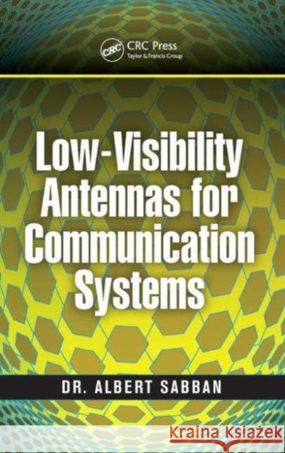 Low-Visibility Antennas for Communication Systems Albert Sabban   9781482246438 Taylor and Francis