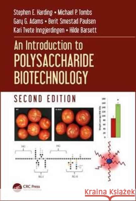 An Introduction to Polysaccharide Biotechnology Stephen E. Harding Gary G. Adams Michael P. Tombs 9781482246971 CRC Press