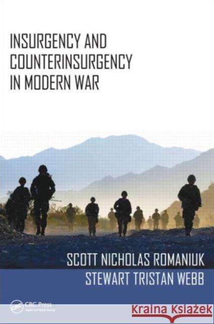 Insurgency and Counterinsurgency in Modern War Scott Nicholas Romaniuk 9781482247657