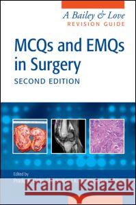 McQs and Emqs in Surgery: A Bailey & Love Revision Guide, Second Edition Datta, Pradip 9781482248623 Apple Academic Press Inc.
