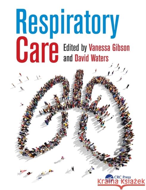 Respiratory Care Vanessa Gibson David Waters 9781482248708 CRC Press