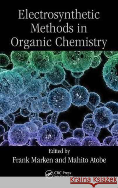 Modern Electrosynthetic Methods in Organic Chemistry  9781482249163 Apple Academic Press