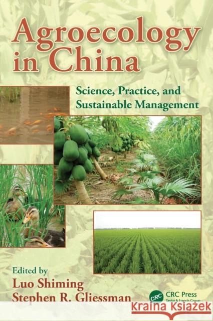 Agroecology in China: Science, Practice, and Sustainable Management  9781482249347 Apple Academic Press