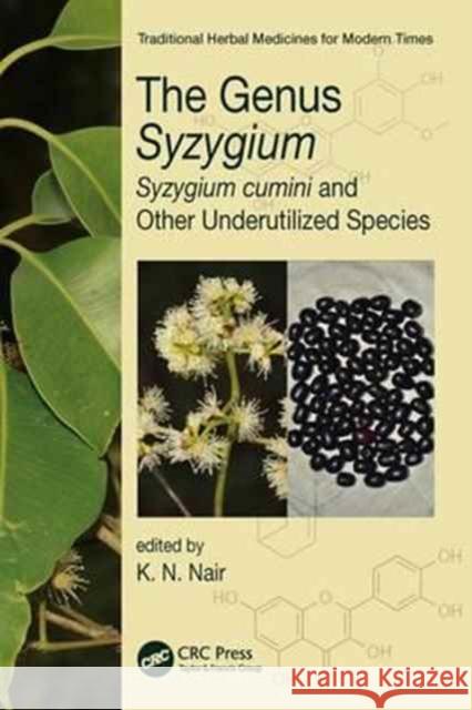 The Genus Syzygium: Syzygium Cumini and Other Underutilized Species K. Narayanan Nair 9781482249729 CRC Press