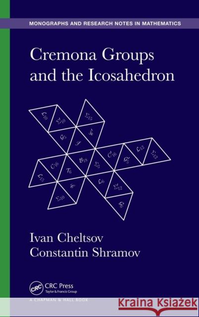 Cremona Groups and the Icosahedron Ivan Cheltsov Constantin Shramov 9781482251593 CRC Press