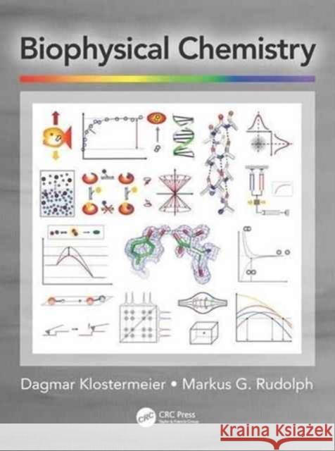 Biophysical Chemistry Dagmar Klostermeier Markus G. Rudolph 9781482252231 CRC Press