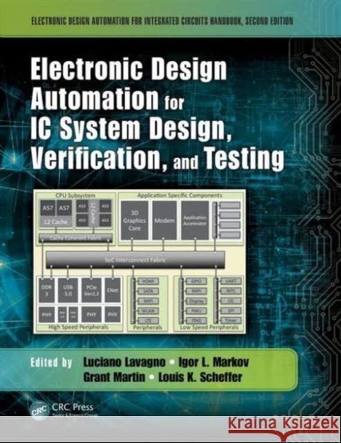 Electronic Design Automation for IC System Design, Verification, and Testing Lavagno, Luciano 9781482254624 Taylor and Francis