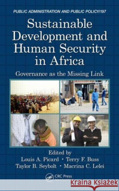 Sustainable Development and Human Security in Africa: Governance as the Missing Link Picard, Louis A. 9781482255416 CRC Press