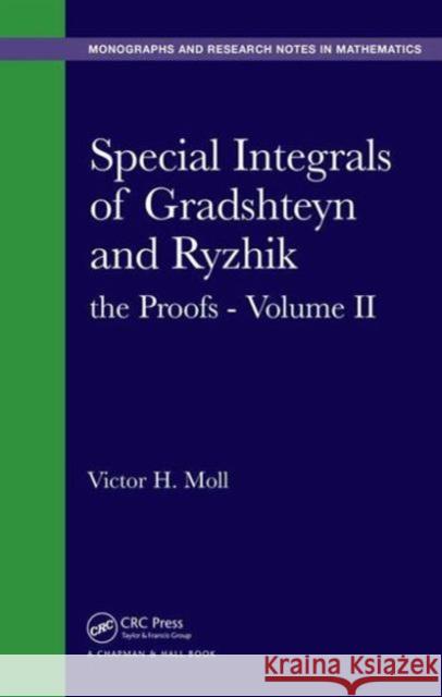 Special Integrals of Gradshteyn and Ryzhik: The Proofs - Volume II Victor H. Moll 9781482256536 CRC Press