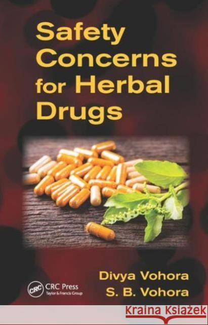 Safety Concerns for Herbal Drugs Divya Vohora 9781482256611 Apple Academic Press