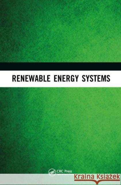 Renewable Energy Systems: Fundamentals and Source Characteristics Radian Belu   9781482257441 Apple Academic Press Inc.