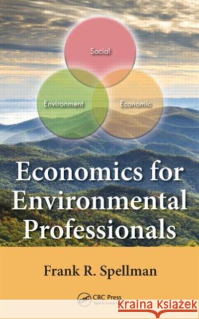 Economics for Environmental Professionals Frank R. Spellman 9781482257991 CRC Press