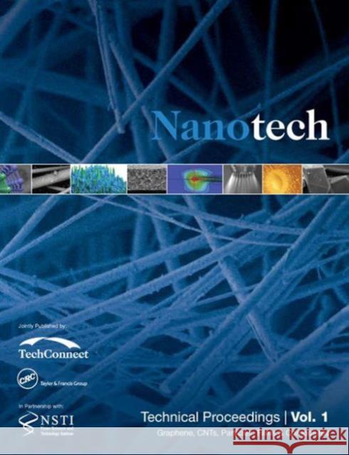 Nanotechnology 2014: Graphene, Cnts, Particles, Films & Composites Technical Proceedings of the 2014 Nsti Nanotechnolgy Conference and Expo NSTI .   9781482258264 Taylor and Francis