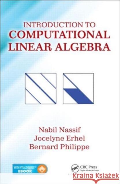 Introduction to Computational Linear Algebra Nabil Nassif Bernard Philippe Jocelyne Erhel 9781482258691 CRC Press