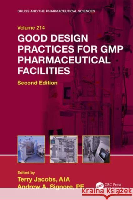 Good Design Practices for GMP Pharmaceutical Facilities Jacobs, Terry 9781482258905 CRC Press