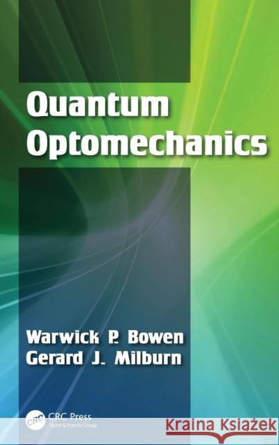 Quantum Optomechanics Warwick Bowen 9781482259155