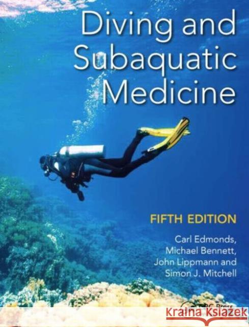 Diving and Subaquatic Medicine Carl Edmonds Michael Bennett John Lippmann 9781482260120 CRC Press