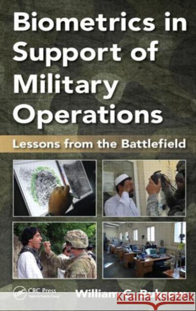 Biometrics in Support of Military Operations: Lessons from the Battlefield William C. Buhrow 9781482260212 Apple Academic Press