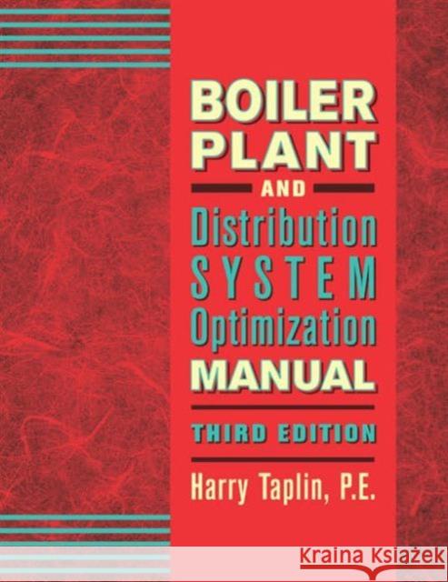 Boiler Plant and Distribution System Optimization Manual, Third Edition Taplin, Harry 9781482260786 Fairmont Press