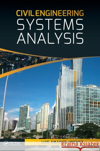 Civil Engineering Systems Analysis Luis Amador-Jimenez 9781482260793