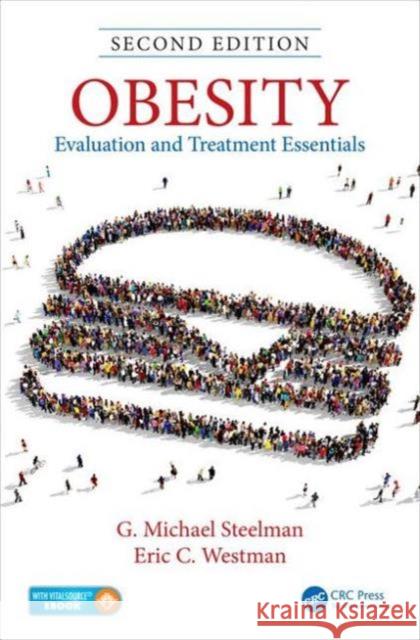 Obesity: Evaluation and Treatment Essentials G. Michael Steelman Eric C. Westman 9781482262070