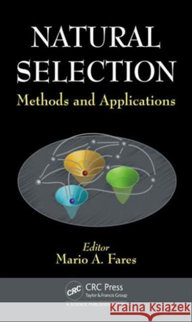 Natural Selection: Methods and Applications Mario A. Fares 9781482263725 CRC Press