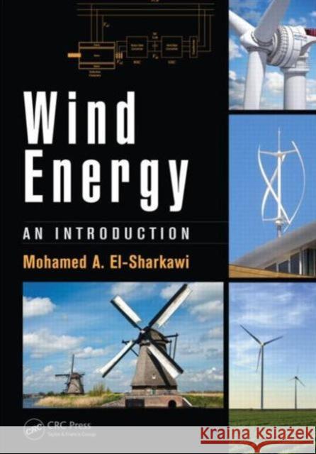 Wind Energy: An Introduction Mohamed A. El-Sharkawi   9781482263992