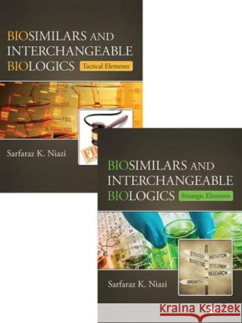 Biosimilar and Interchangeable Biologics: From Cell Line to Commercial Launch, Two Volume Set Sarfaraz K. Niazi 9781482298918 CRC Press