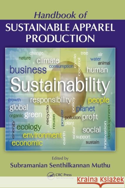 Handbook of Sustainable Apparel Production Subramanian Senthilkannan Muthu 9781482299373 Taylor & Francis Group