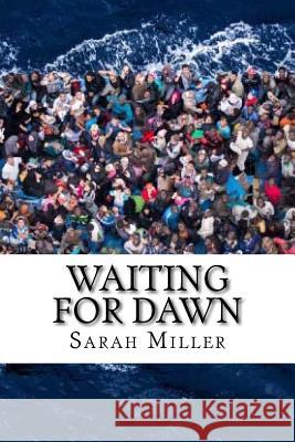 Waiting for Dawn Sarah Miller 9781482302189 Createspace Independent Publishing Platform
