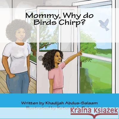 Mommy, Why do Birds Chirp? Bobo, Keturah 9781482302240 Createspace Independent Publishing Platform