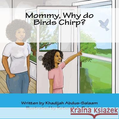 Mommy, Why do Birds Chirp? Bobo, Keturah 9781482302240