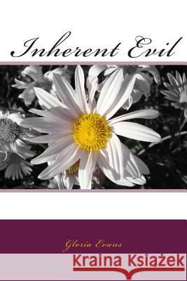 Inherent Evil: Chains That Bind Gloria Evans 9781482303896