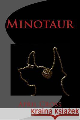 Minotaur April Cross 9781482304343 Createspace