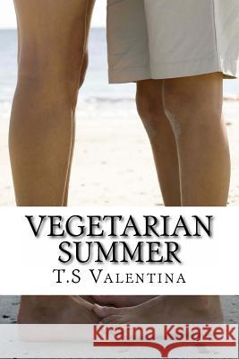 Vegetarian Summer T. S. Valentina 9781482304633 Createspace