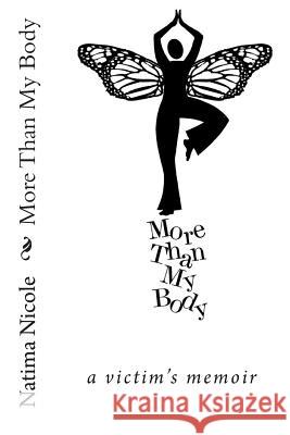 More Than My Body: A Victim's Memoir Natima Nicole Raphael McNeal Akeel Shabazz 9781482307597