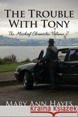 The Trouble with Tony Mary Ann Hayes 9781482311310 Createspace