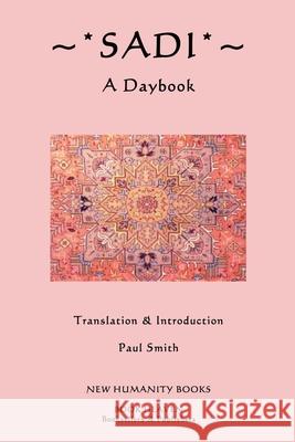 Sadi: A Daybook Sadi                                     Paul Smith 9781482312010 Createspace