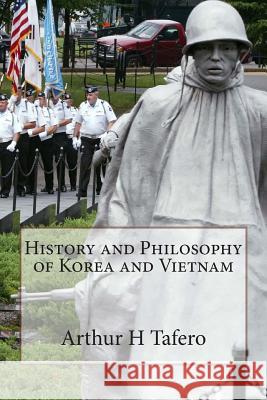 History and Philosophy of Korea and Vietnam Arthur H. Tafero 9781482314090