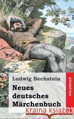 Neues deutsches Märchenbuch Bechstein, Ludwig 9781482316230