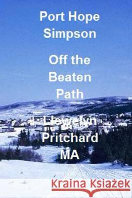 Port Hope Simpson Off the Beaten Path Llewelyn Pritchar 9781482316766 Createspace
