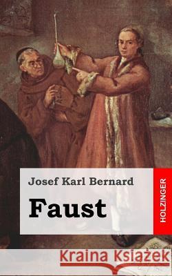 Faust Josef Karl Bernard 9781482317442 Createspace